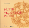 PŘÍBĚH VIZOVICKÉHO PEČIVA