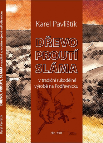 Dřevo, proutí, sláma v tradiční rukodělné výrobě na Podřevnicku